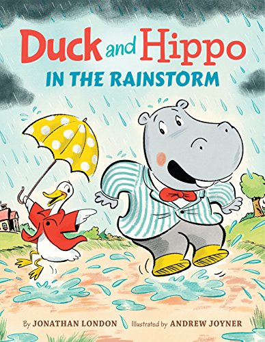 Duck and Hippo in the Rainstorm [Hardcover]
