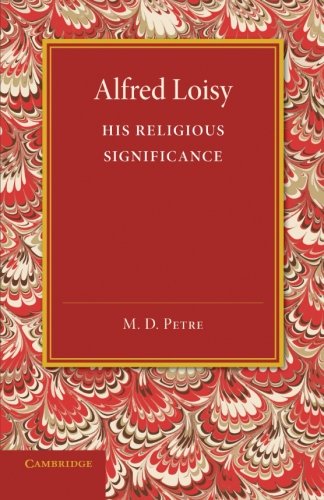 Alfred Loisy His Religious Significance [Paperback]