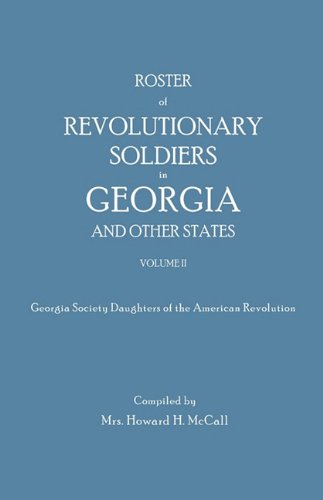 Roster Of Revolutionary Soldiers In Georgia And Other States Volume 2 [Paperback]
