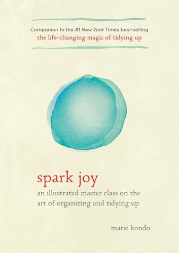 Spark Joy An Illustrated Master Class on the Art of Organizing and Tidying Up [Hardcover]