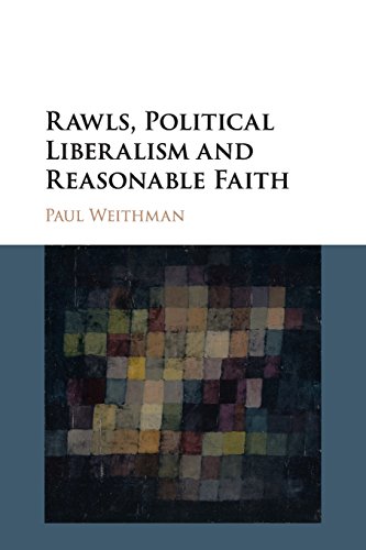 Rawls, Political Liberalism and Reasonable Faith [Paperback]