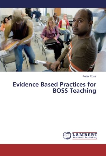 Evidence Based Practices For Boss Teaching [Paperback]