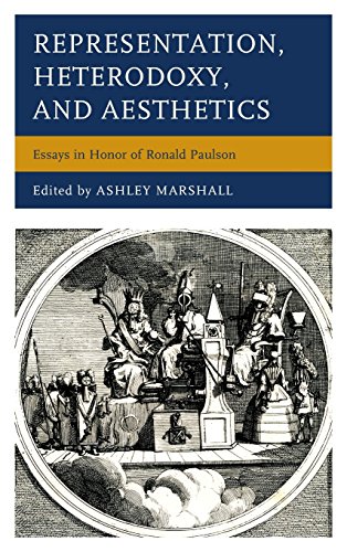 Representation, Heterodoxy, and Aesthetics Essays in Honor of Ronald Paulson [Hardcover]