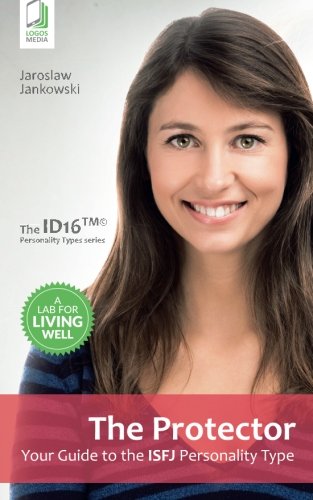 The Protector Your Guide To The Isfj Personality Type [Paperback]