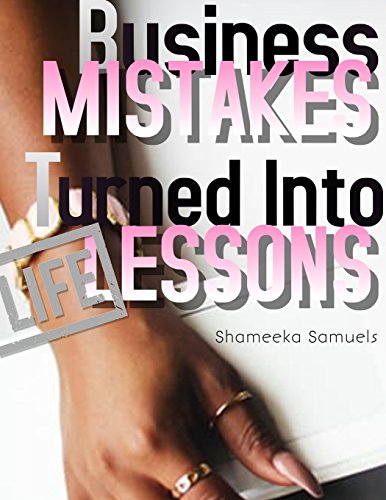 Business Mistakes Turned into Life Lessons [Paperback]