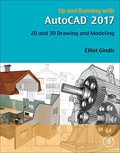 Up and Running with AutoCAD 2017 2D and 3D Drawing and Modeling [Paperback]