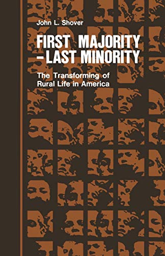 First Majority - Last Minority The Transforming of Rural Life in America [Paperback]