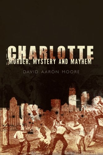 Charlotte Murder, Mystery and Mayhem [Paperback]