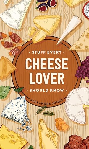 Stuff Every Cheese Lover Should Know [Hardcover]