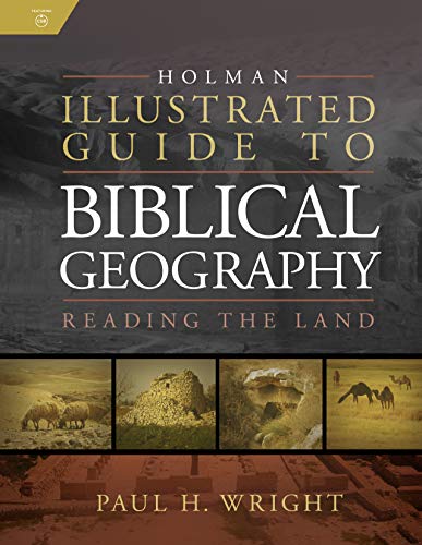 Holman Illustrated Guide to Biblical Geography  Reading the Land [Hardcover]