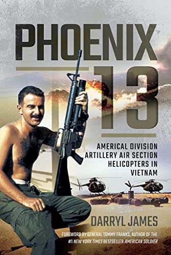 Phoenix 13 Americal Division Artillery Air Section Helicopters in Vietnam [Hardcover]