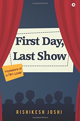 First Day, Last Show Impressions Of A Film Lover [Paperback]