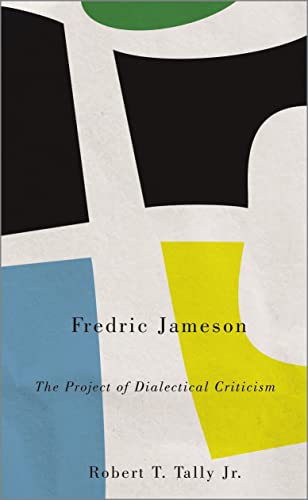 Fredric Jameson The Project of Dialectical Criticism [Paperback]
