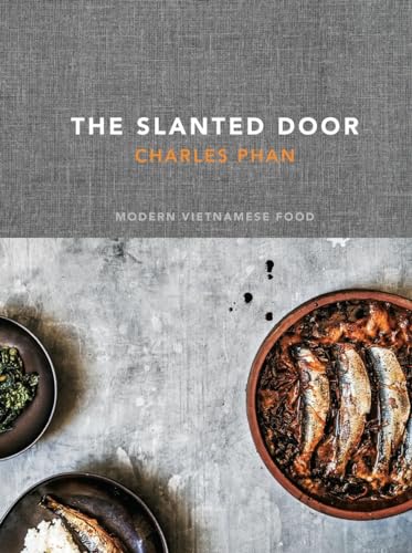 The Slanted Door Modern Vietnamese Food [A Cookbook] [Hardcover]