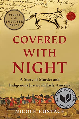 Covered with Night A Story of Murder and Indigenous Justice in Early America [Paperback]