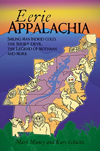 Eerie Appalachia Smiling Man Indrid Cold, the Jersey Devil, the Legend of Mothm [Paperback]