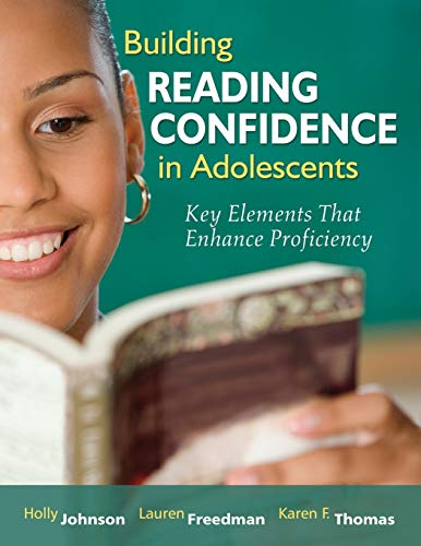 Building Reading Confidence in Adolescents Key Elements That Enhance Proficienc [Paperback]