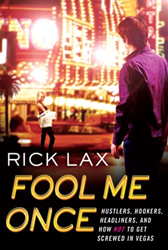 Fool Me Once Hustlers, Hookers, Headliners, and How Not to Get Screwed in Vegas [Paperback]