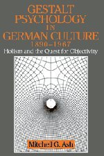 Gestalt Psychology in German Culture, 18901967 Holism and the Quest for Object [Hardcover]