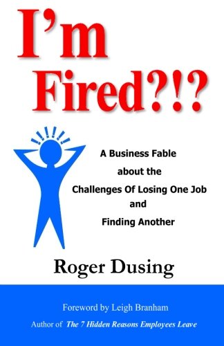 I'm Fired A Business Fable About The Challenges Of Losing One Job And Findin [Paperback]