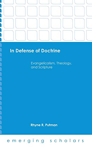 In Defense Of Doctrine Evangelicalism, Theology, And Scripture (emerging Schola [Hardcover]