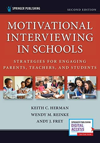 Motivational Interviewing in Schools Strategies for Engaging Parents, Teachers, [Paperback]
