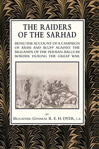 Raiders Of The Sarhadbeing The Account Of A Campaign Of Arms And Bluff Against T [Paperback]