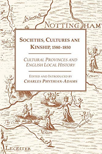 Societies, Cultures and Kinship 1580-1850 Cultural Provinces and English Local  [Paperback]
