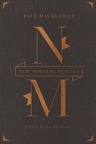 New Morning Mercies (gift Edition) A Daily Gospel Devotional [Hardcover]