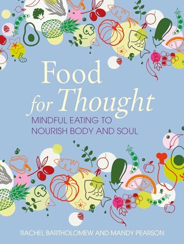 Food for Thought Mindful eating to nourish body and soul [Hardcover]