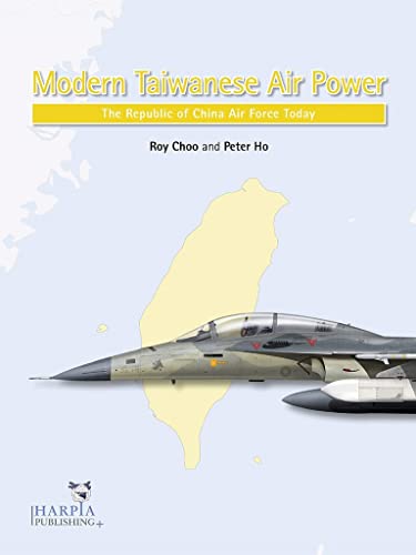 Modern Taiwanese Air Power The Republic of China Air Force Today [Paperback]