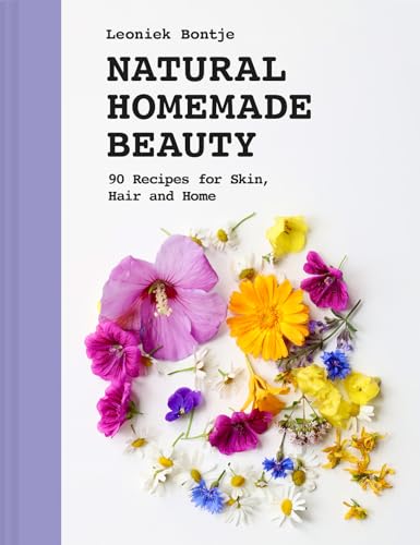 Natural Homemade Beauty 90 Recipes for Skin, Hair, and Home [Hardcover]