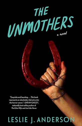 The Unmothers A Novel [Paperback]