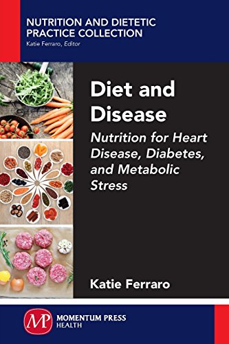 Diet And Disease Nutrition For Heart Disease, Diabetes, And Metabolic Stress [Paperback]