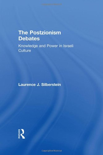 The Postzionism Debates Knowledge and Power in Israeli Culture [Hardcover]