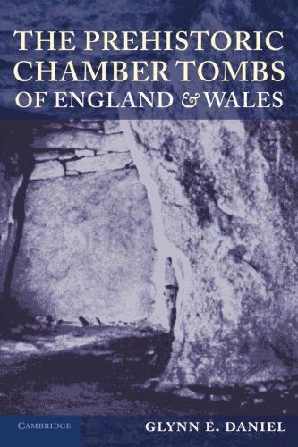 The Prehistoric Chamber Tombs of England and Wales [Paperback]