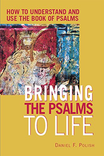 Bringing the Psalms to Life How to Understand and Use the Book of Psalms [Hardcover]