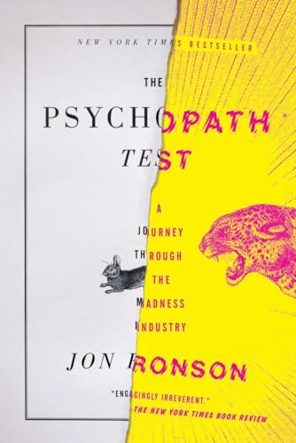 The Psychopath Test A Journey Through the Madness Industry [Paperback]
