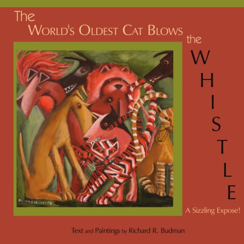World's Oldest Cat Blows the Whistle  A Sizzling Expose [Paperback]