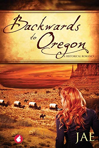 Backwards To Oregon (the Oregon Series) (volume 1) [Paperback]