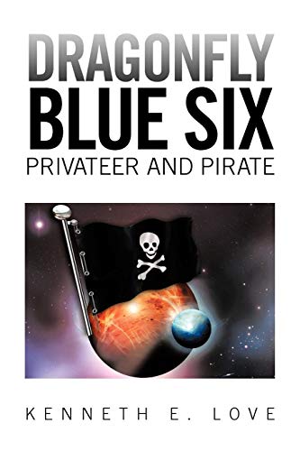 Dragonfly Blue Six  Privateer and Pirate [Paperback]