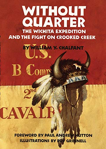 Without Quarter  The Wichita Expedition and the Fight on Crooked Creek [Hardcover]