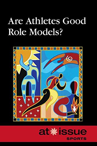 Are Althletes Good Role Models (at Issue) [Paperback]