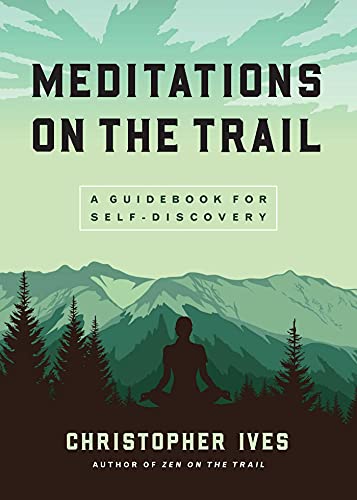 Meditations on the Trail A Guidebook for Self-Discovery [Paperback]