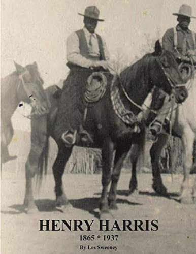 Henry Harris 1865 * 1937  Legendary Black Vaquero [Paperback]