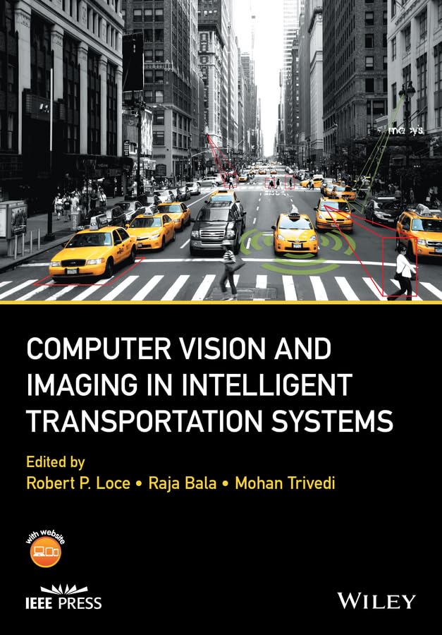 Computer Vision and Imaging in Intelligent Transportation Systems [Hardcover]
