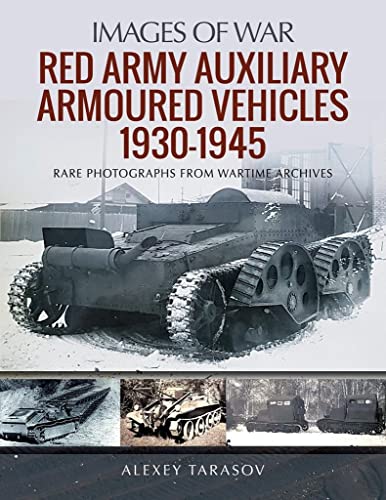 Red Army Auxiliary Armoured Vehicles, 19301945 [Paperback]
