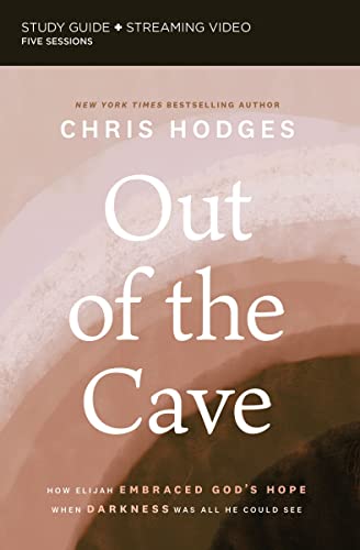 Out of the Cave Study Guide plus Streaming Video How Elijah Embraced Gods Hope [Paperback]