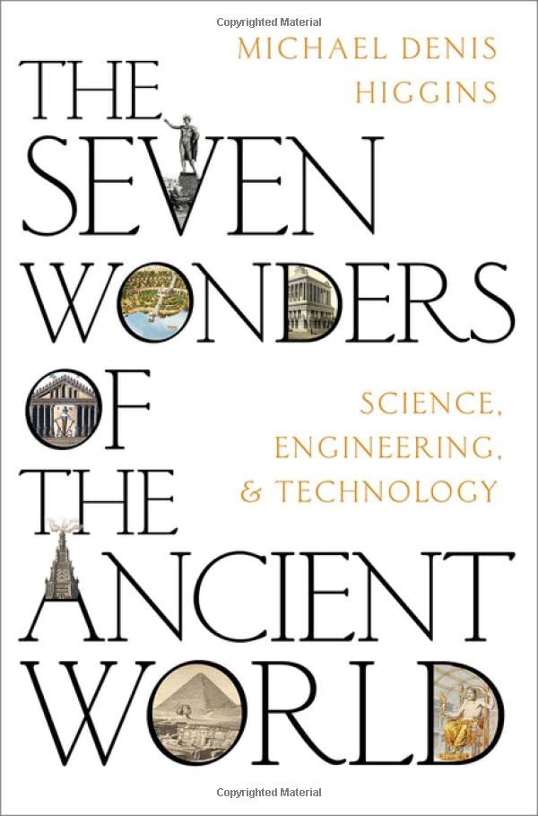 The Seven Wonders of the Ancient World: Science, Engineering and Technology [Hardcover]