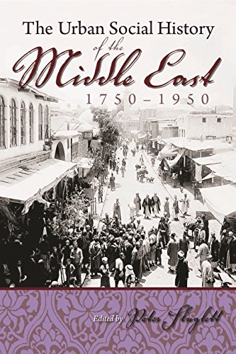 The Urban Social History Of The Middle East, 1750-1950 [1st Time Paper] (modern [Paperback]